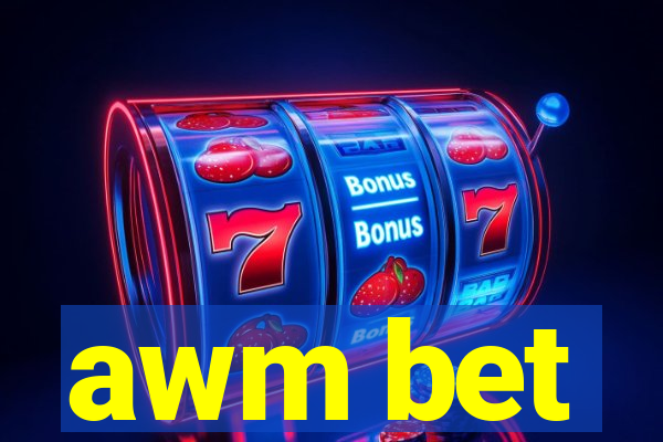 awm bet